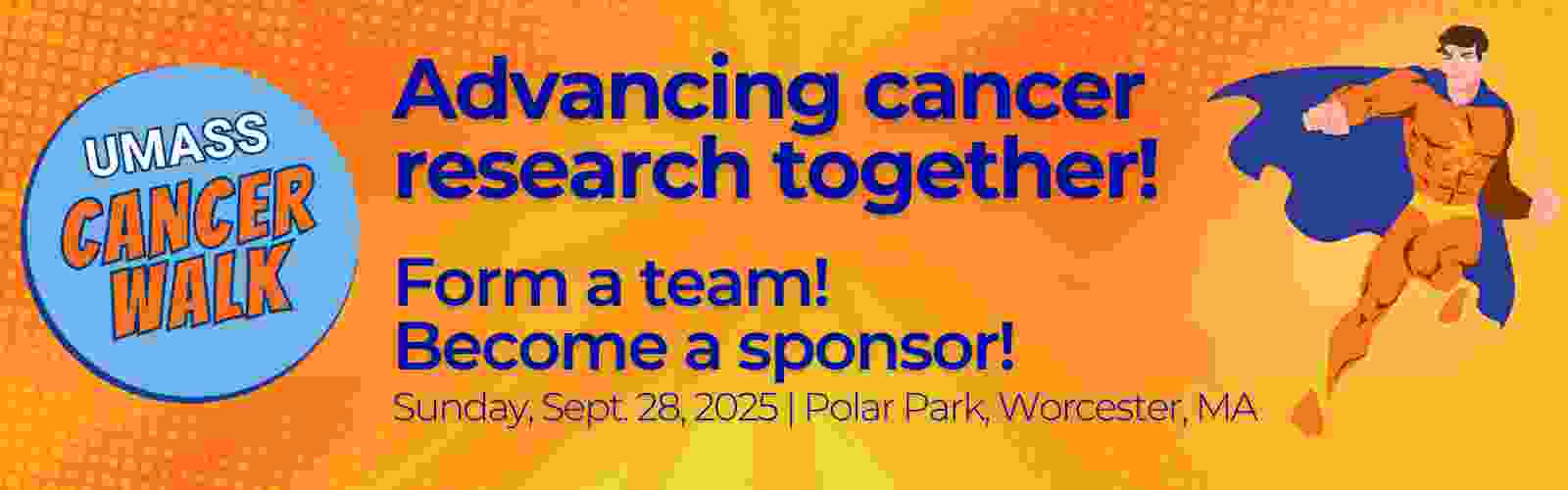 The UMass Cancer Walk is Sept. 28, 2025. Form a team! Become a sponsor!